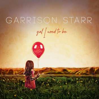 LP Garrison Starr: Girl I Used To Be
