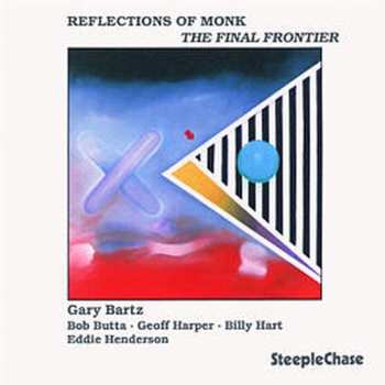 CD Gary Bartz: Reflections On Monk - The Final Frontier