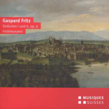 CD Leila Schayegh: Gaspard Fritz - Sinfonien I und II, Op. 6