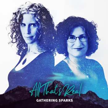 Album Gathering Sparks: All That's Real