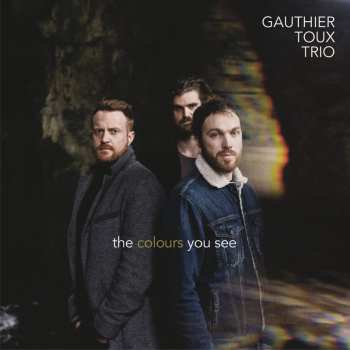 Album Gauthier Toux Trio: The Colours You See