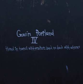 CD Gavin Portland: IV - Hand In Hand With Traitors, Back To Back With Whores