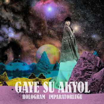 CD Gaye Su Akyol: Hologram İmparatorluğu
