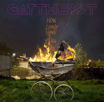 Gaytheist: How Long Have I Been On Fire?