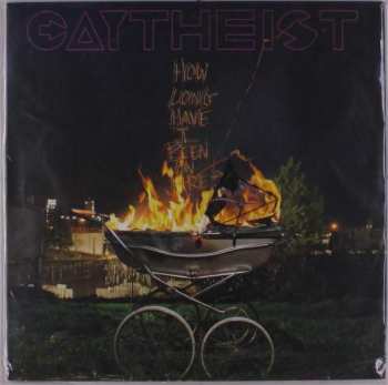 LP Gaytheist: How Long Have I Been On Fire?