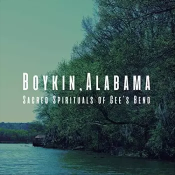 Gee's Bend Quilters: Boykin Alabama: Sacred Spirituals Of Gee's Bend