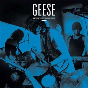 Album Geese: Live At Third Man Records