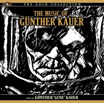 Gene Kauer: The Music Of Günther Kauer