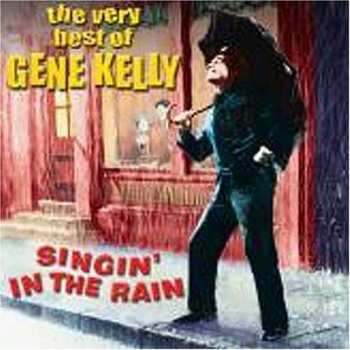 Album Gene Kelly: Singin' In The Rain: The Very Best Of Gene Kelly