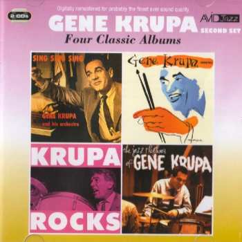 Album Gene Krupa: Four Classic Albums: Sing, Sing, Sing / Gene Krupa Quartet / Krupa Rocks / The Jazz Rhythms Of Gene Krupa