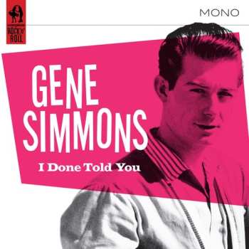 Album Gene Simmons: I Done Told You! (His Sun Recordings 1955 - 1957)