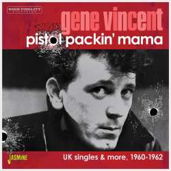 Album Gene Vincent: Pistol Packin Mama: Uk Singles & More 1960 - 1962