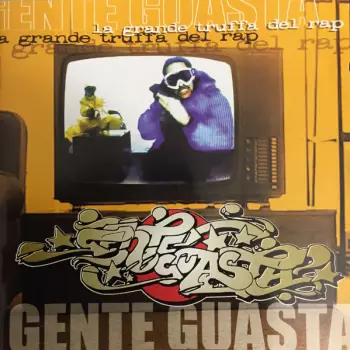 Gente Guasta: La Grande Truffa Del Rap