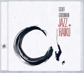 CD Geoff Goodman: Jazz + Haiku 