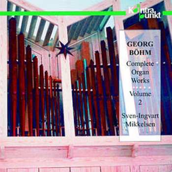 CD Georg Böhm: Complete Organ Works Volume 2