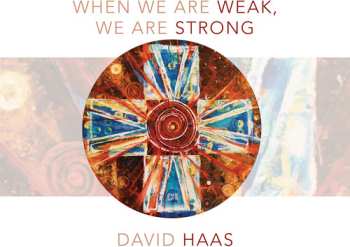Album Georg Friedrich Haas: When We Are Weak We Are Strong