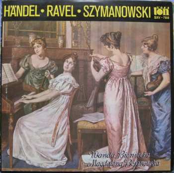 Album Maurice Ravel: Händel ☀ Ravel ☀ Szymanowski