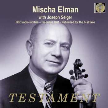2CD Mischa Elman: BBC Radio Recitals - Recorded 1961 - Published For The First time