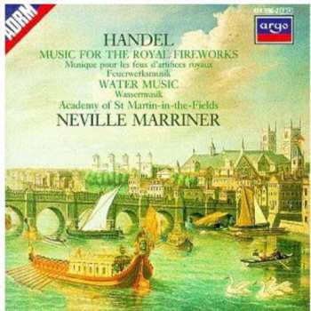 CD Georg Friedrich Händel: Music For The Royal Fireworks = Musique Pour Les Feux D'artifices Royaux = Feuerwerksmusik / Water Music = Wassermusik