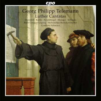 CD Georg Philipp Telemann: Luther Cantatas