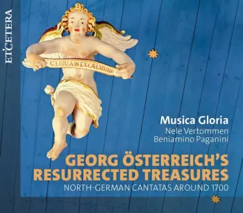 Georg  Sterreich S Resurrected Treasurs: Musica Gloria