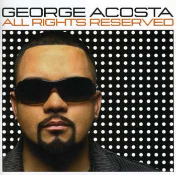 Album George Acosta: All Rights Reserved