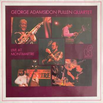 Album George Adams - Don Pullen Quartet: Live At Montmartre
