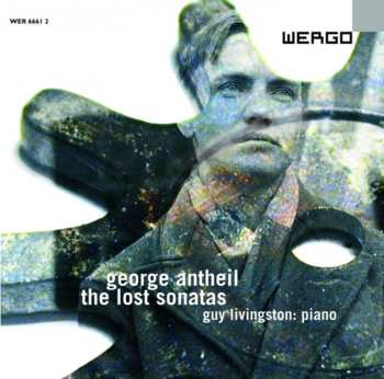Album George Antheil: The Lost Sonatas