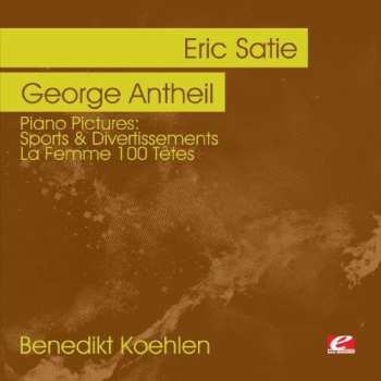 Album George Antheil: Piano Pictures: Atie Sports & Divertissements