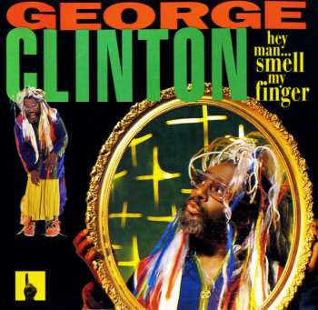 Album George Clinton: Hey Man ... Smell My Finger