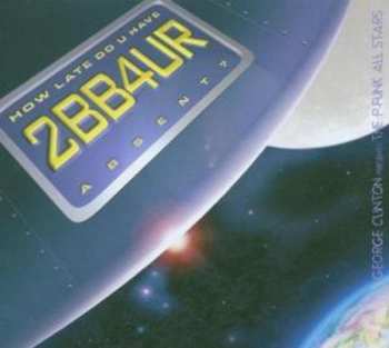 Album George Clinton: How Late Do U Have 2BB4UR Absent?