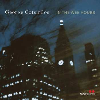 Album George Cotsirilos: In The Wee Hours