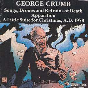 CD George Crumb: Songs, Drones And Refrains Of Death / Apparition / A Little Suite For Christmas, A.D. 1979
