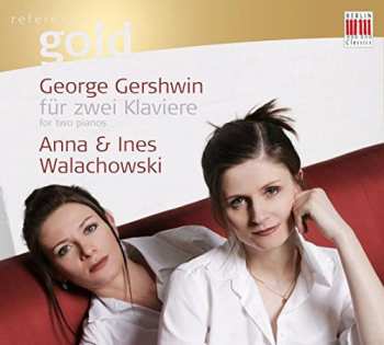 CD George Gershwin: George Gershwin Für Zwei Klaviere DIGI
