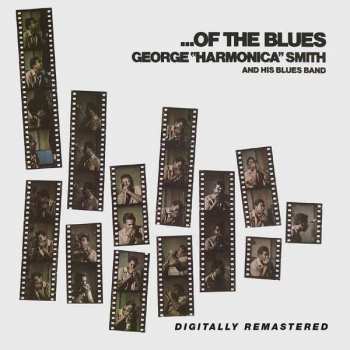CD George "Harmonica" Smith And His Blues Band: ...Of The Blues