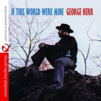 Album George Kerr: If This World Were Mine