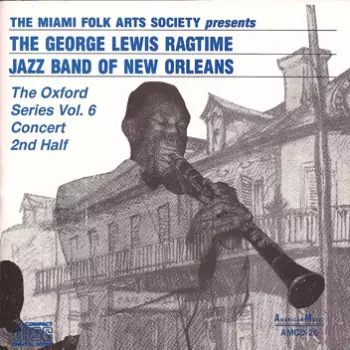 George Lewis' Ragtime Band: The Oxford Series Vol.6 Concert 2nd Half