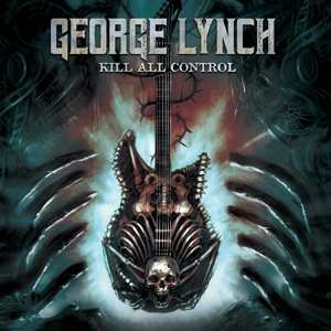 2LP George Lynch: Kill All Control LTD | CLR