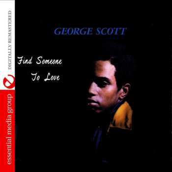CD George Scott: Find Someone To Love 
