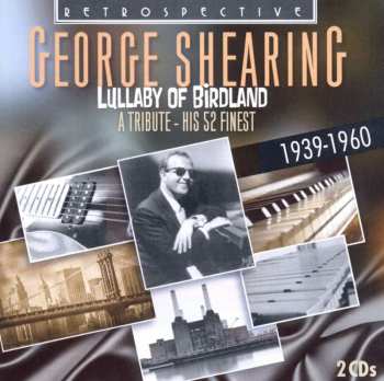 2CD George Shearing: Lullaby Of Birdland