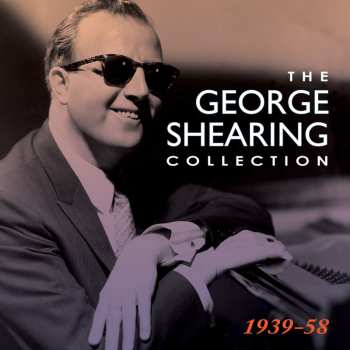Album George Shearing: The George Shearing Collection - 1939 -58