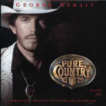 CD George Strait: Pure Country (Original Motion Picture Soundtrack)