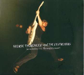 2CD George Thorogood & The Destroyers: Live In Boston 1982: The Complete Concert