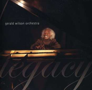 CD Gerald Wilson Orchestra: Legacy