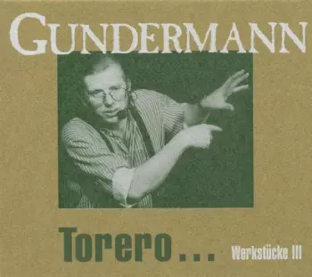 Torero...  Werkstücke III
