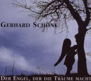 CD Gerhard Schöne: Der Engel, Der Die Träume Macht