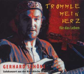 CD Gerhard Schöne: Trommle Mein Herz Für Das Leben