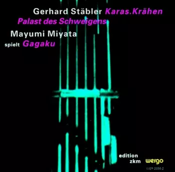 Karas.Krähen / Palast Des Schweigens / Mayumi Miyata Spielt Gagaku