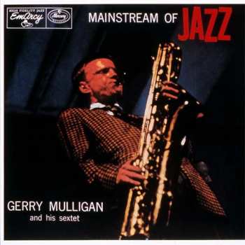 CD Gerry Mulligan And His Sextet: Mainstream Of Jazz LTD