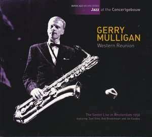CD Gerry Mulligan: Western Reunion - The Sextet Live In Amsterdam  1956